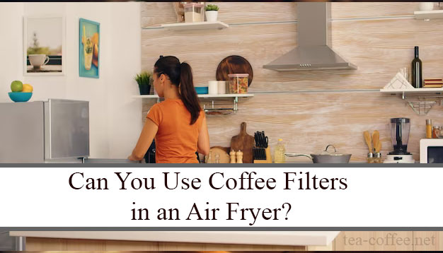 Can-You-Use-Coffee-Filters-in-an-Air-Fryer